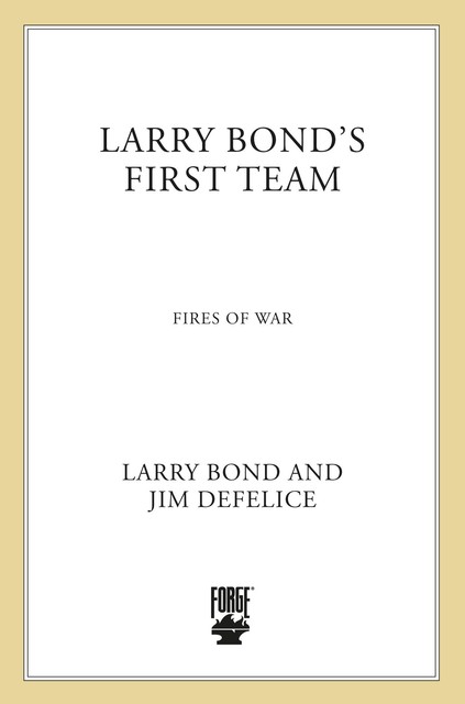 First Team: Fires of War, Jim DeFelice, Larry Bond