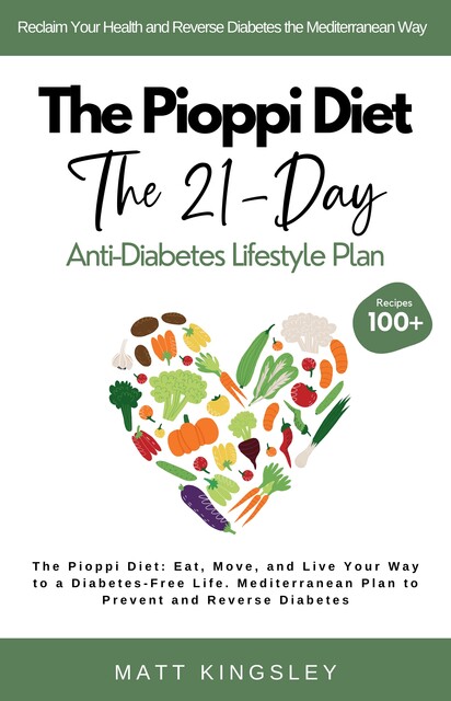 The Pioppi Diet The 21-Day Anti-Diabetes Lifestyle Plan, Matt Kingsley