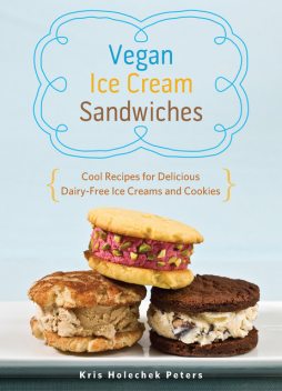 Vegan Ice Cream Sandwiches, Kris Holechek Peters