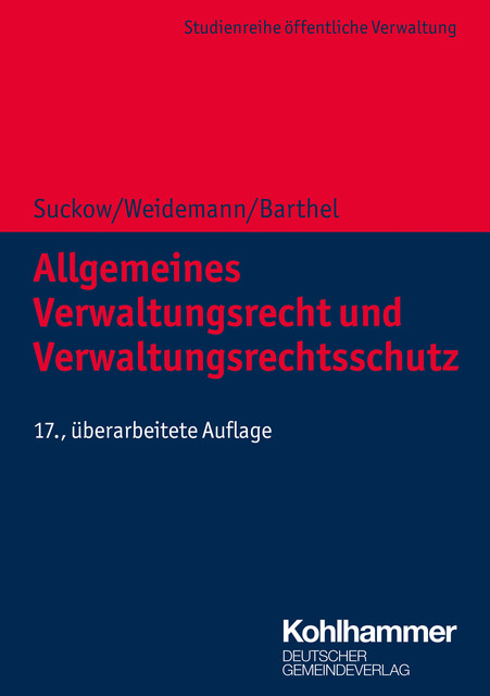 Allgemeines Verwaltungsrecht und Verwaltungsrechtsschutz, Holger Weidemann, Horst Suckow, Thorsten F. Barthel