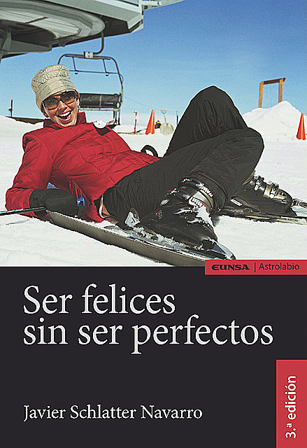 Ser felices sin ser perfectos, Javier Schlatter Navarro