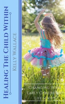 Healing The Child Within, Wallace Kelly