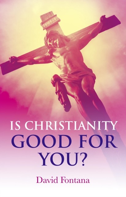 Is Christianity Good for You, David Fontana