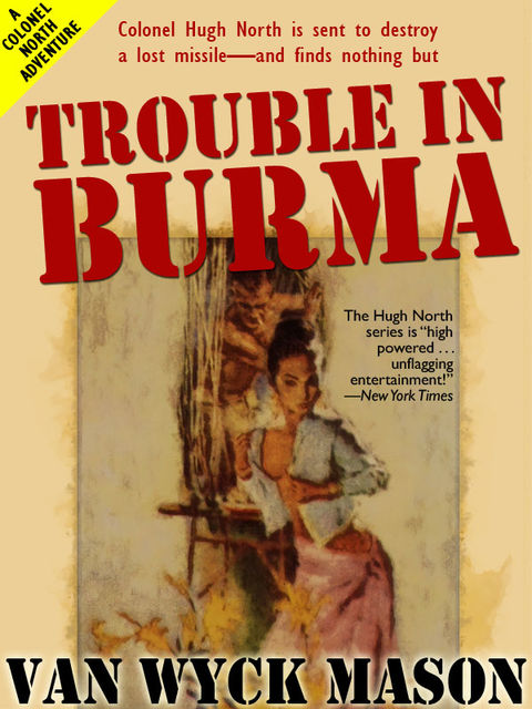 Trouble in Burma, Van Wyck Mason