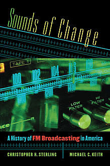 Sounds of Change, Christopher H. Sterling, Michael C. Keith