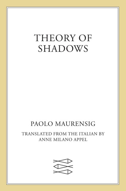 Theory of Shadows, Paulo Maurensig