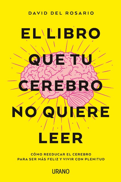 El libro que tu cerebro no quiere leer, David del Rosario