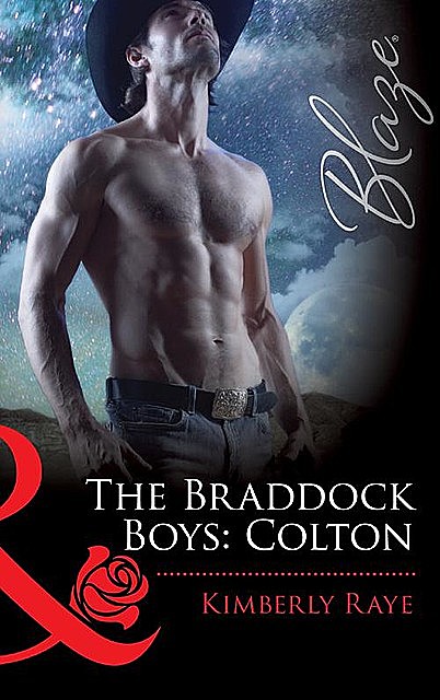The Braddock Boys: Colton, Kimberly Raye
