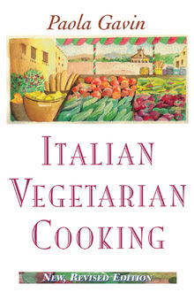 Italian Vegetarian Cooking, New, Revised, Paola Gavin