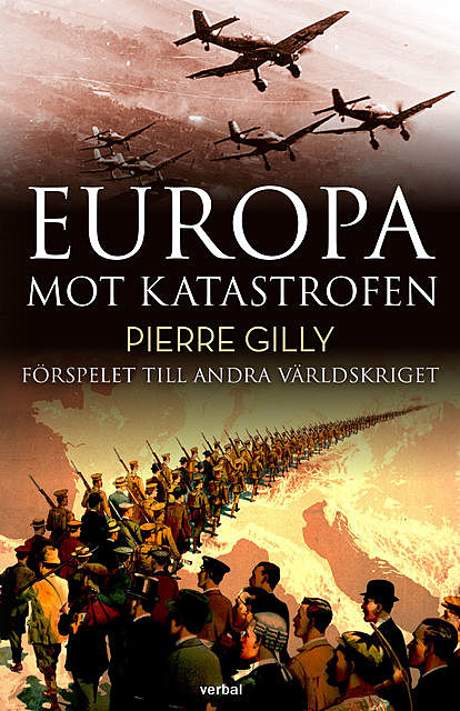 Europa mot katastrofen : Förspelet till andra världskriget, Pierre Gilly