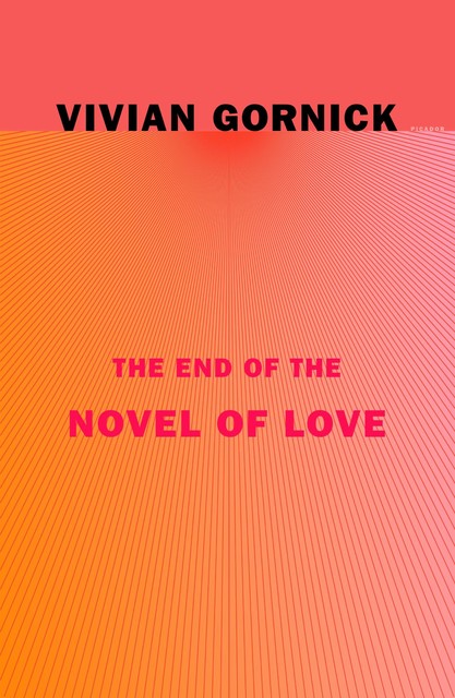 The End of the Novel of Love, Vivian Gornick