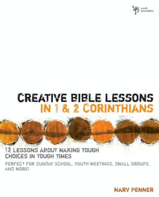 Creative Bible Lessons in 1 and 2 Corinthians, Marv Penner