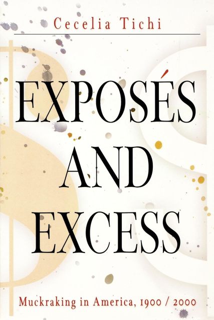 Exposes and Excess, Cecelia Tichi