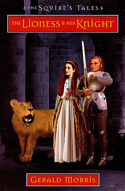 The Lioness & Her Knight, Gerald Morris