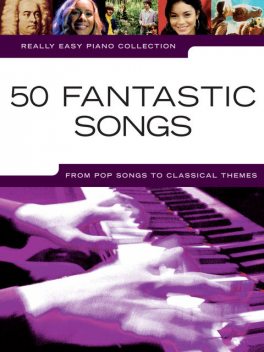 Really Easy Piano 50 Fantastic Songs, Wise Publications