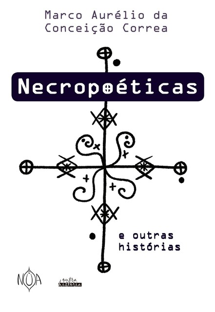 Necropoéticas e outras histórias, Marco Aurélio da Conceição Correa