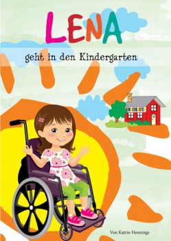 Lena geht in den Kindergarten, Katrin Hennings