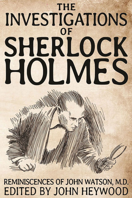 Investigations of Sherlock Holmes, John Heywood