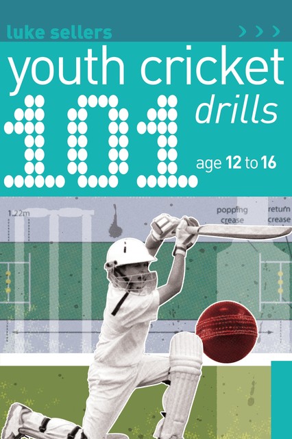101 Youth Cricket Drills Age 12–16, Luke Sellers
