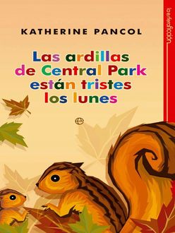 Las Ardillas De Central Park Están Tristes Los Lunes, Katherine Pancol