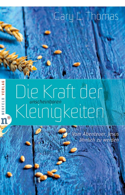 Die Kraft der unscheinbaren Kleinigkeiten, Gary Thomas