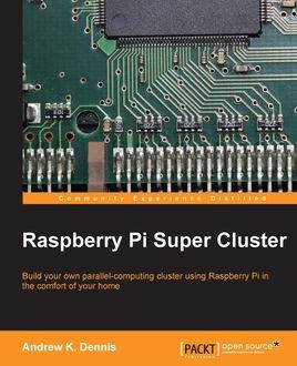Raspberry Pi Super Cluster, Andrew K. Dennis