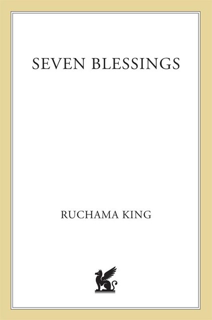 Seven Blessings, Ruchama King