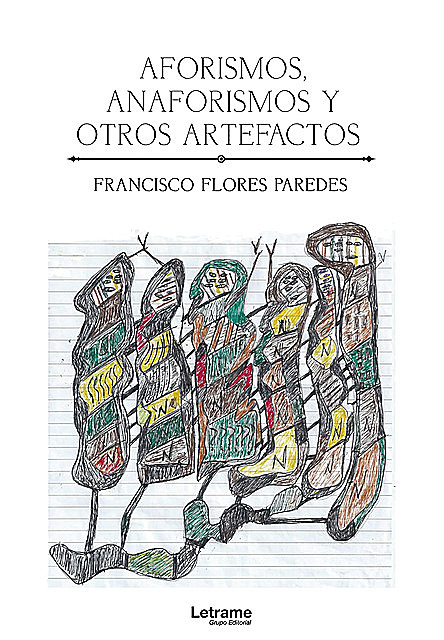 Aforismos, anaforismos y otros artefactos, Francisco Paredes