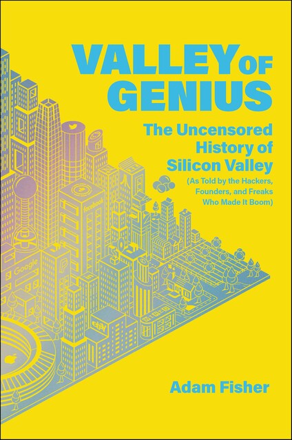Valley of Genius, Adam Fisher
