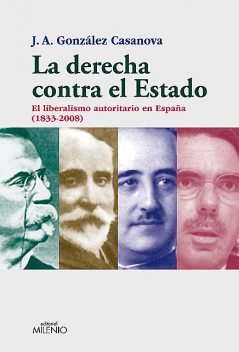La derecha contra el Estado, José Antonio González Casanova