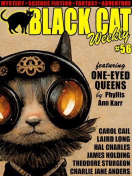 Black Cat Weekly #56, Murray Leinster, Edgar Wallace, George Smith, Phyllis Ann Karr, Hal Charles, Laird Long, James Holding, Theodore Sturgeon, Charlie Jane Anders, Carol Cail