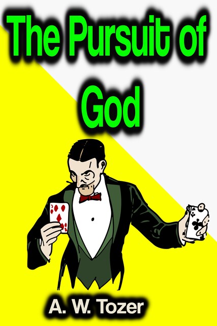 The Pursuit of God, A.W.Tozer