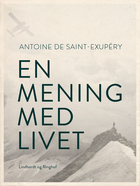 En mening med livet, Antoine de Saint-Exupéry