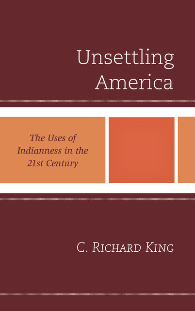 Unsettling America, C.A. King