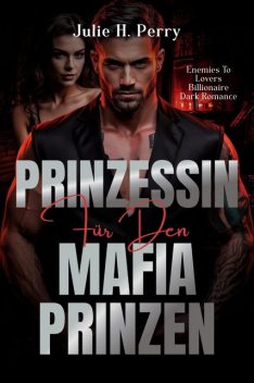 Prinzessin Für Den Mafia Prinzen, Julie H. Perry