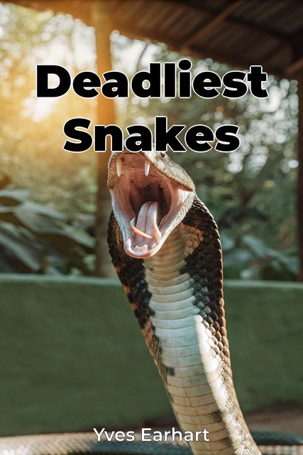 Deadliest Snakes, Yves Earhart