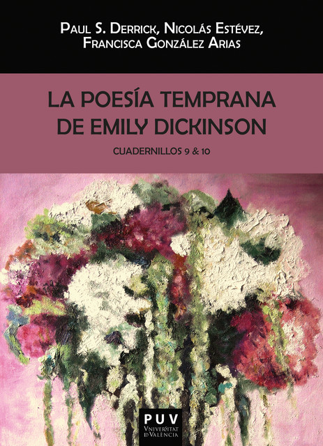 La poesía temprana de Emily Dickinson. Cuadernillos 9 & 10, Emily Dickinson