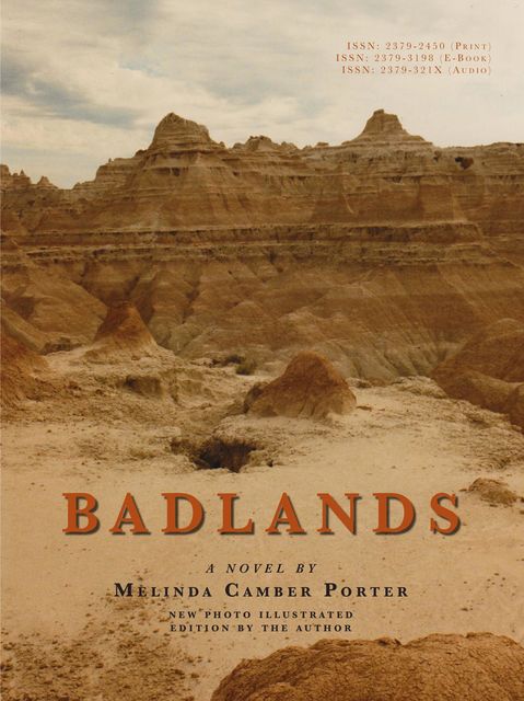 Badlands, a Novel, New Photo Edition with Video Clips Embedded, Melinda Camber Porter, Joseph R. Flicek