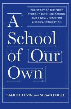 A School of Our Own, Susan Engel, Samuel Levin