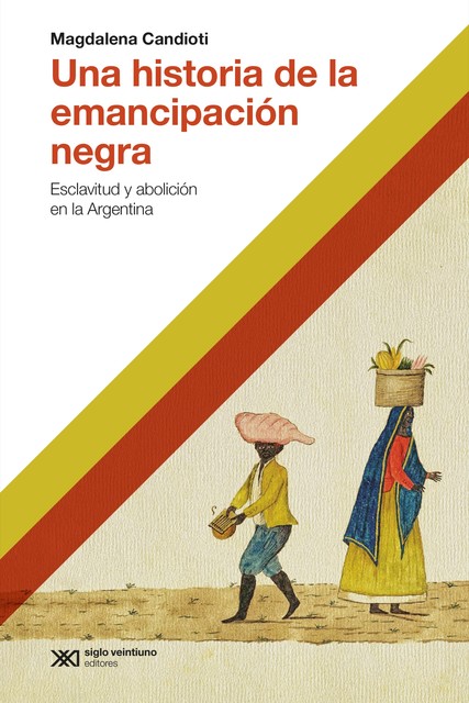 Una historia de la emancipación negra, Magdalena Candioti