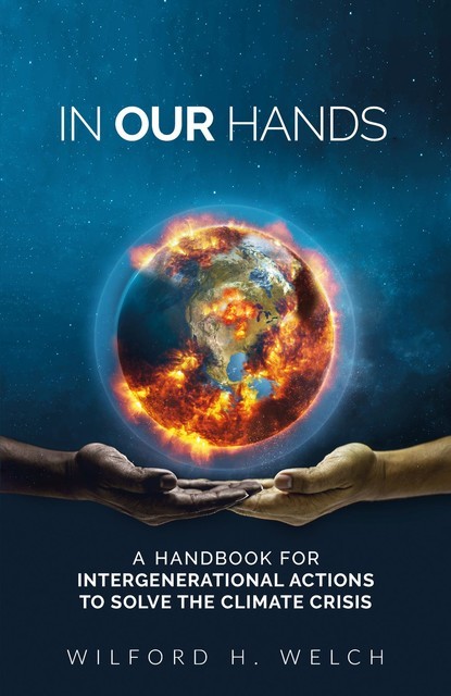 In Our Hands, Wilford H Welch