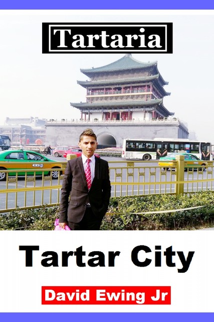 Tartaria – Tartar City, David Ewing Jr