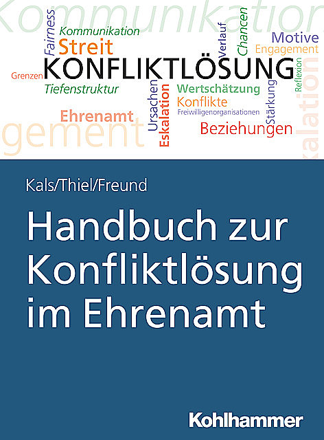 Handbuch zur Konfliktlösung im Ehrenamt, Susanne Freund, Elisabeth Kals, Kathrin Thiel