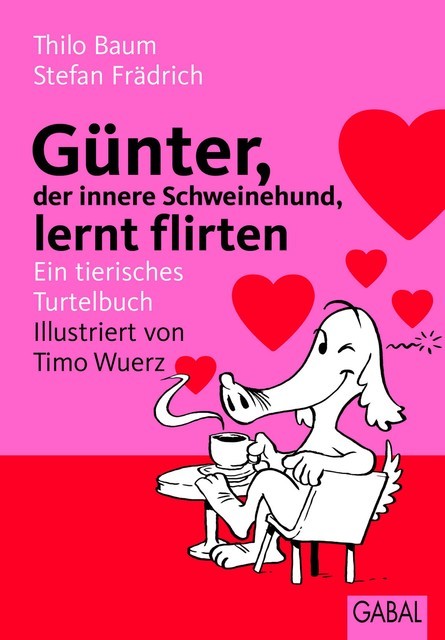 Günter, der innere Schweinehund, lernt flirten, Stefan Frädrich, Thilo Baum