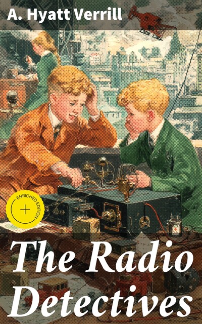 The Radio Detectives, A.Hyatt Verrill