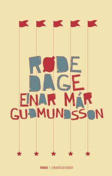 Røde dage, Einar Már Guðmundsson