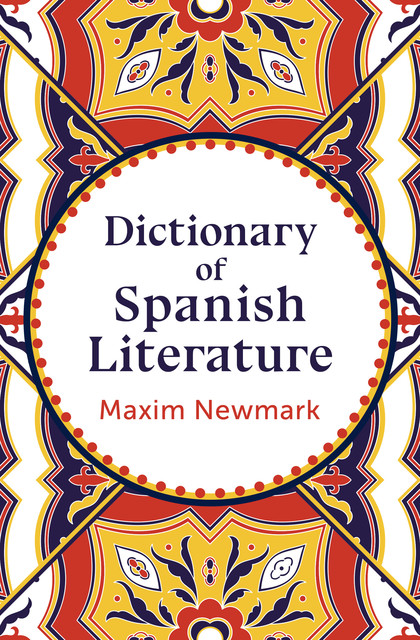 Dictionary of Spanish Literature, Maxim Newmark