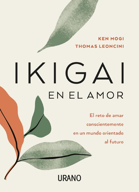 Ikigai en el amor, Thomas Leoncini, Ken Mogi