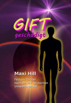 GIFT geschädigt, Maxi Hill