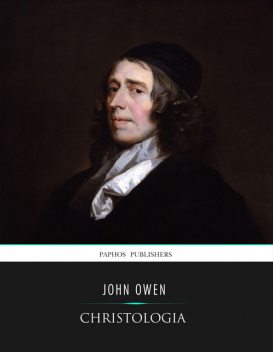 The Christology Of John Owen, John Owen